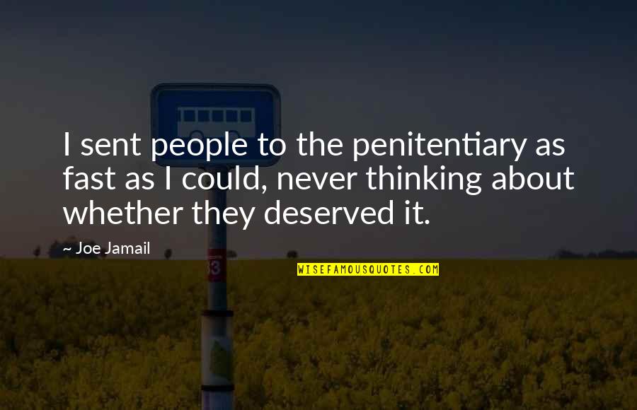 Injections Quotes By Joe Jamail: I sent people to the penitentiary as fast