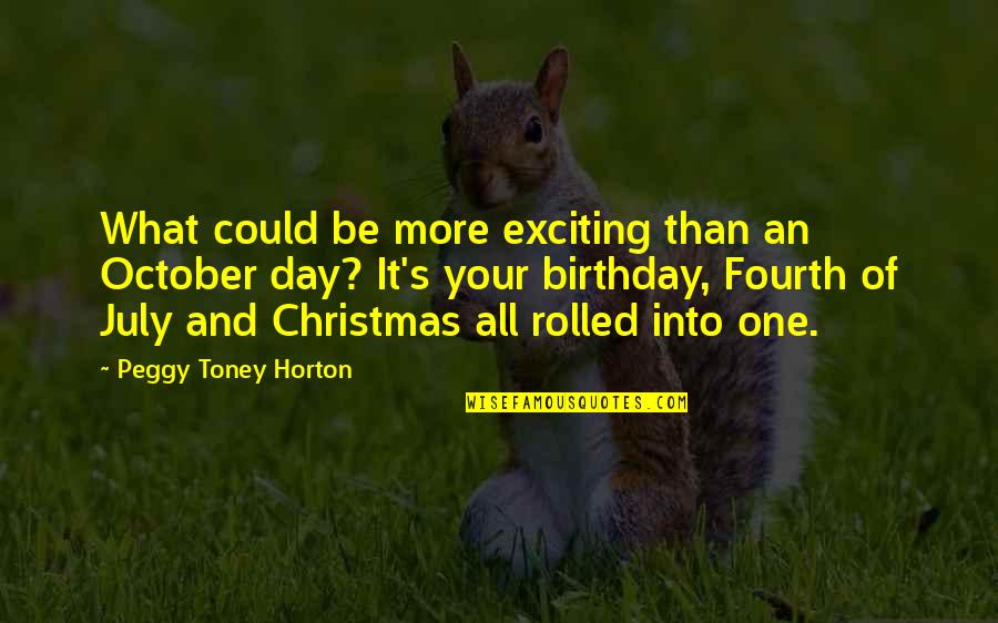 Injunction Bond Quotes By Peggy Toney Horton: What could be more exciting than an October
