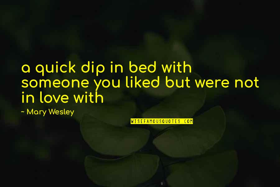 Injured Athletes Quotes By Mary Wesley: a quick dip in bed with someone you
