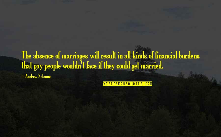 Injured Runners Quotes By Andrew Solomon: The absence of marriages will result in all