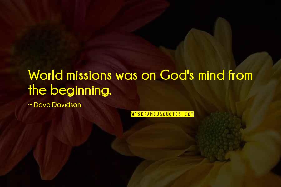 Injurer Quotes By Dave Davidson: World missions was on God's mind from the