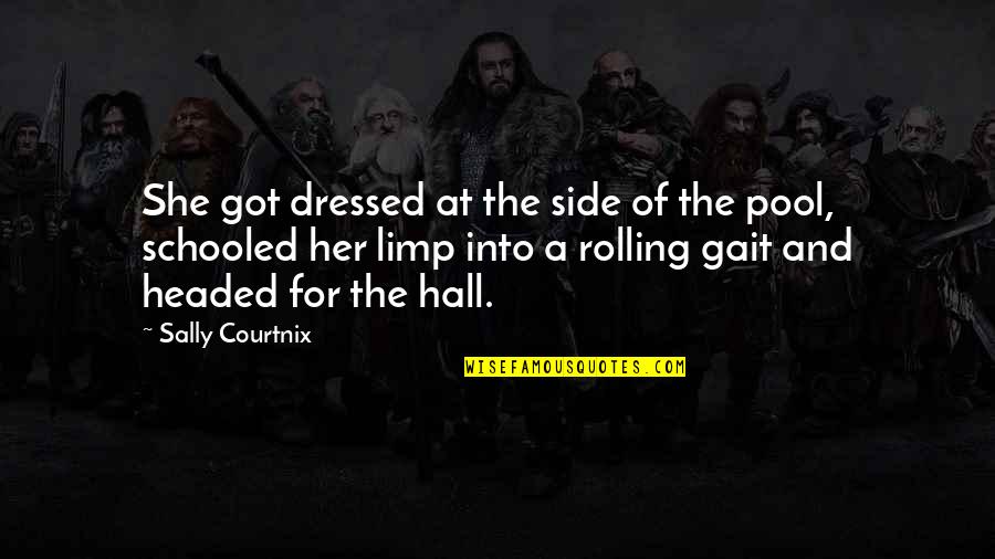 Injuries Quotes By Sally Courtnix: She got dressed at the side of the