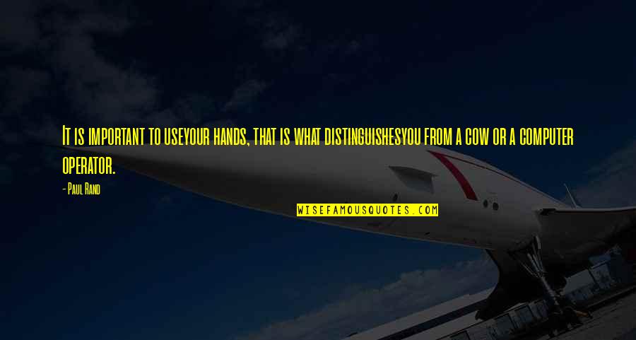Injustice Cyborg Clash Quotes By Paul Rand: It is important to useyour hands, that is Injustice Cyborg Clash Quotes By Paul Rand: It is important to useyour hands, that is