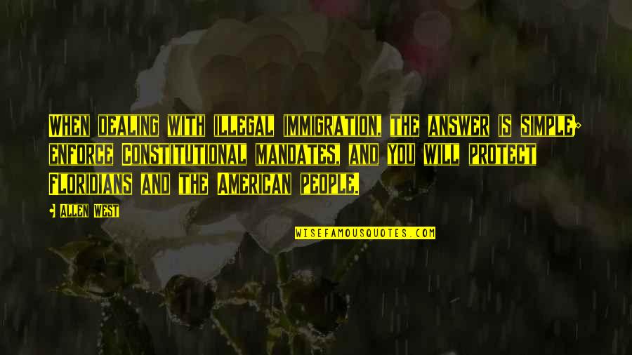 Injustice In Palestine Quotes By Allen West: When dealing with illegal immigration, the answer is