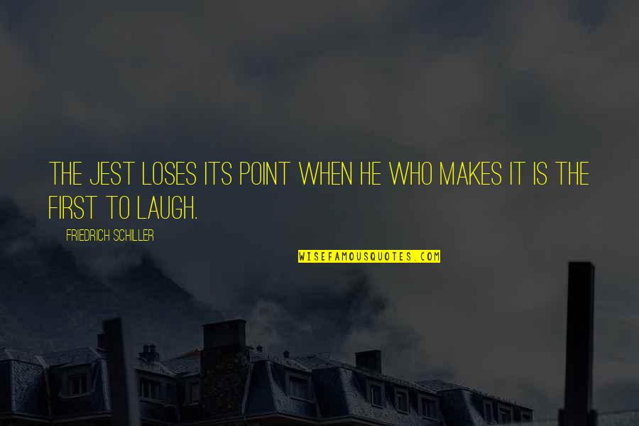 Injustice Quote Quotes By Friedrich Schiller: The jest loses its point when he who Injustice Quote Quotes By Friedrich Schiller: The jest loses its point when he who