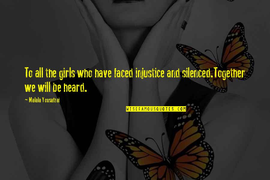 Injustice Quotes By Malala Yousafzai: To all the girls who have faced injustice