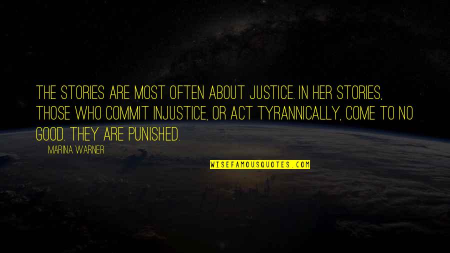 Injustice Quotes By Marina Warner: The stories are most often about justice. In