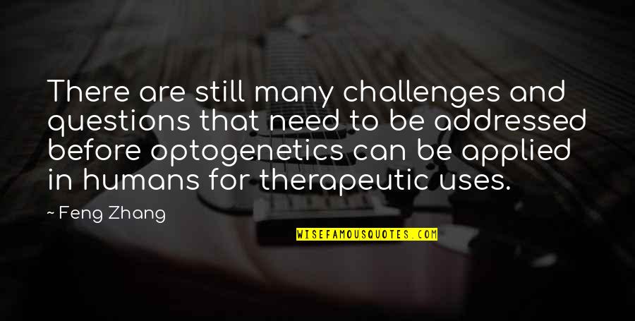 Ink Blots And More Quotes By Feng Zhang: There are still many challenges and questions that Ink Blots And More Quotes By Feng Zhang: There are still many challenges and questions that