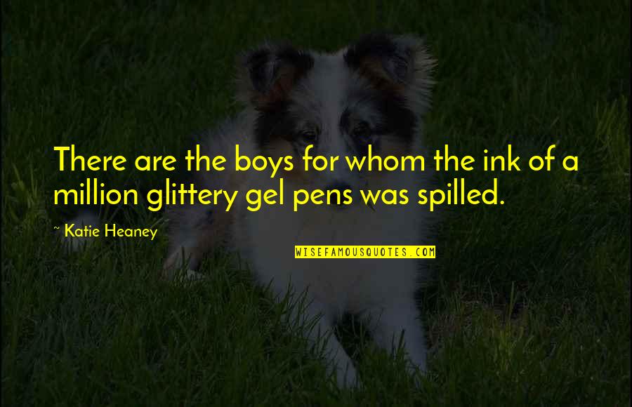 Ink Pens With Quotes By Katie Heaney: There are the boys for whom the ink