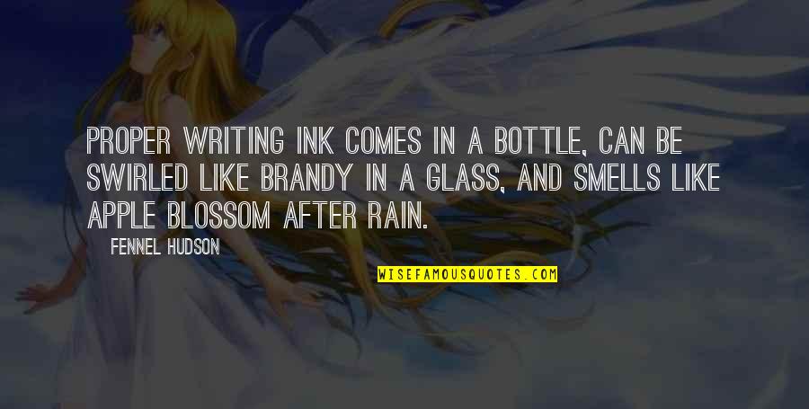 Ink Quotes By Fennel Hudson: Proper writing ink comes in a bottle, can