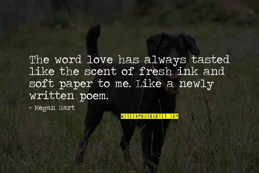 Ink Quotes By Megan Hart: The word love has always tasted like the