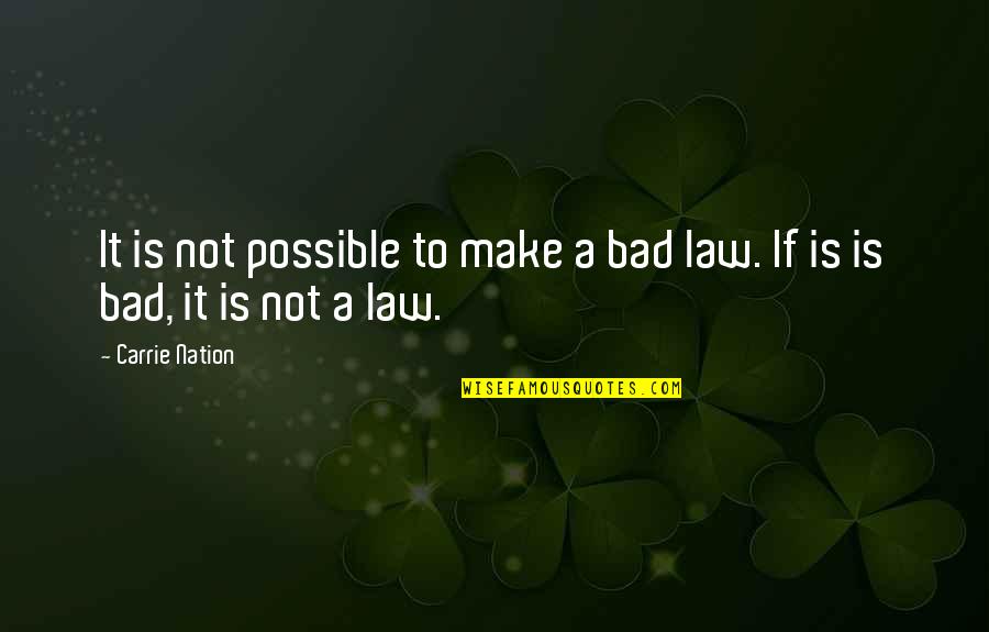 Ink Spots Wikipedia Quotes By Carrie Nation: It is not possible to make a bad