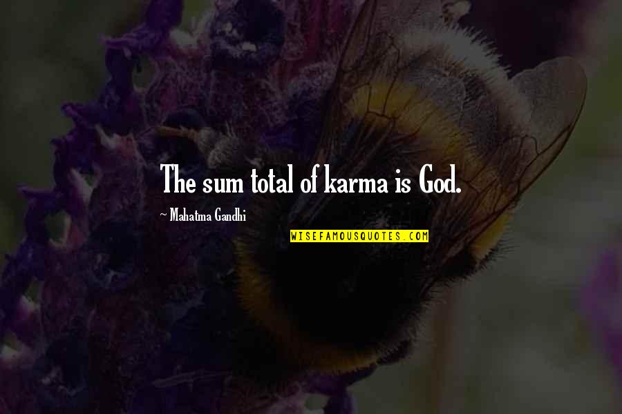 Ink Therapy Quotes By Mahatma Gandhi: The sum total of karma is God.
