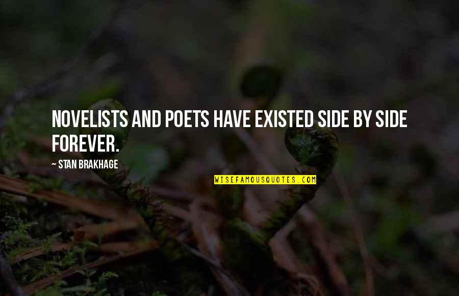 Inked In Lies Quotes By Stan Brakhage: Novelists and poets have existed side by side Inked In Lies Quotes By Stan Brakhage: Novelists and poets have existed side by side