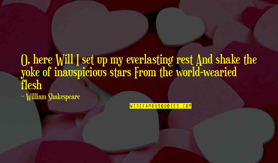 Inker Quotes By William Shakespeare: O, here Will I set up my everlasting