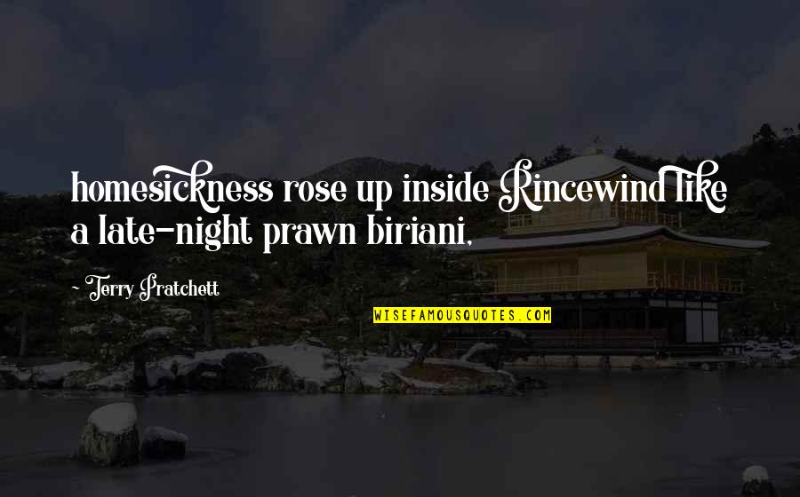 Inkstone Quotes By Terry Pratchett: homesickness rose up inside Rincewind like a late-night