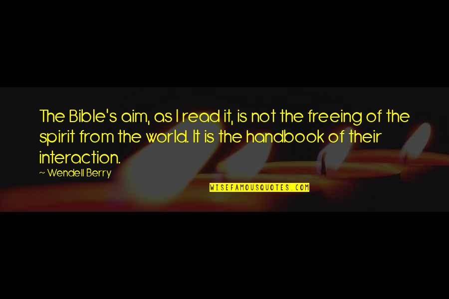 Inkwell Management Quotes By Wendell Berry: The Bible's aim, as I read it, is Inkwell Management Quotes By Wendell Berry: The Bible's aim, as I read it, is