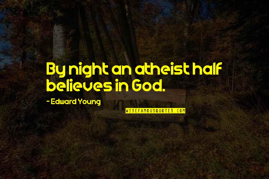 Inky Johnson Inspirational Video Quotes By Edward Young: By night an atheist half believes in God.