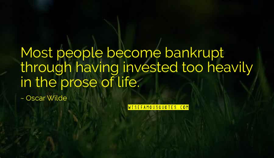 Inlaid Quotes By Oscar Wilde: Most people become bankrupt through having invested too