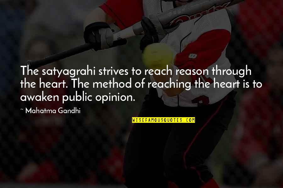 Inlets Quotes By Mahatma Gandhi: The satyagrahi strives to reach reason through the