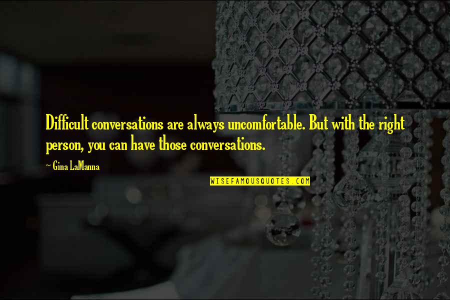 Inlingua Quotes By Gina LaManna: Difficult conversations are always uncomfortable. But with the Inlingua Quotes By Gina LaManna: Difficult conversations are always uncomfortable. But with the