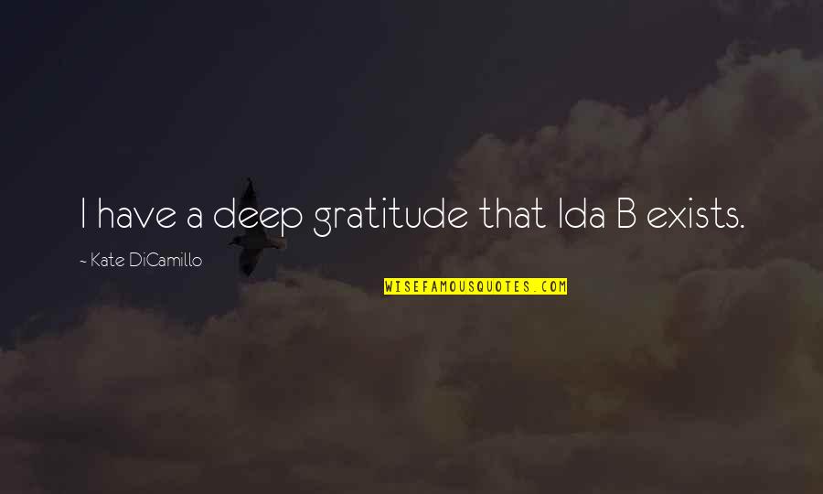 Inlove To Someone Quotes By Kate DiCamillo: I have a deep gratitude that Ida B