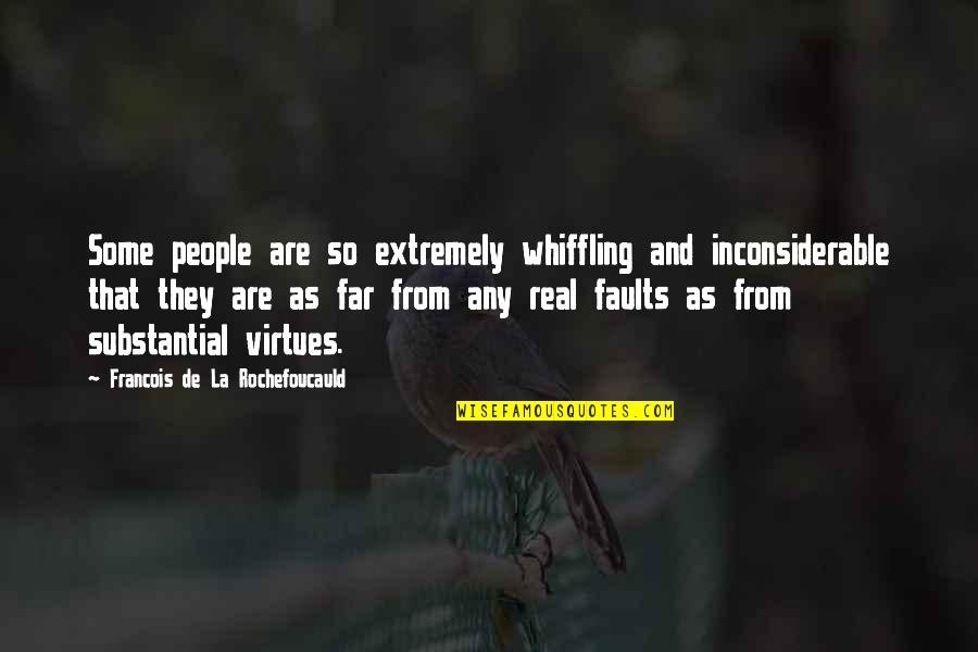 Inmadurez Espiritual Quotes By Francois De La Rochefoucauld: Some people are so extremely whiffling and inconsiderable