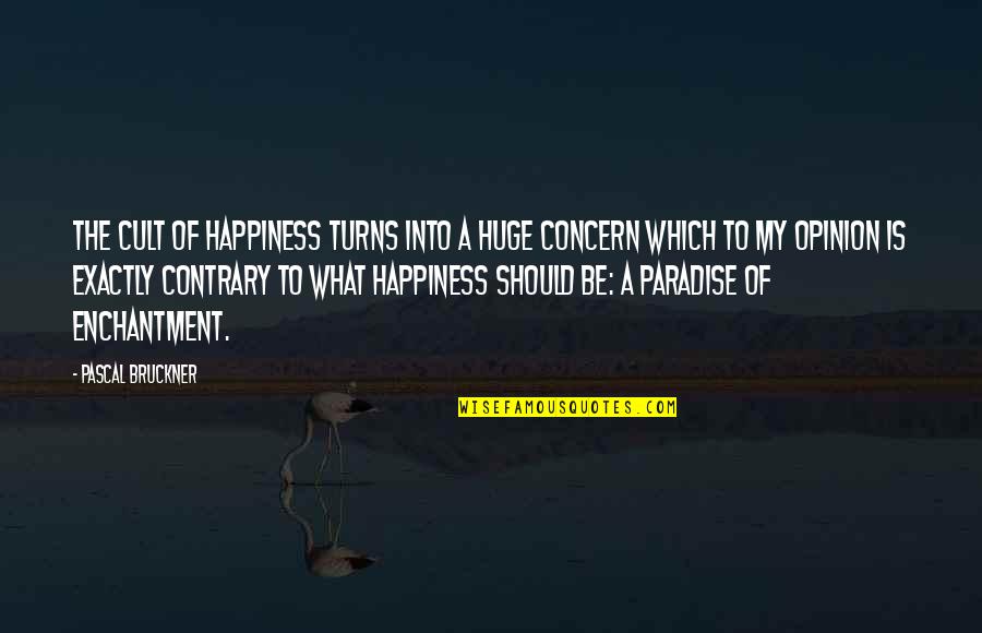 Inmadurez Significado Quotes By Pascal Bruckner: The cult of happiness turns into a huge Inmadurez Significado Quotes By Pascal Bruckner: The cult of happiness turns into a huge