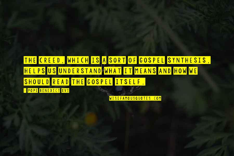 Inmadurez Significado Quotes By Pope Benedict XVI: The Creed, which is a sort of Gospel Inmadurez Significado Quotes By Pope Benedict XVI: The Creed, which is a sort of Gospel
