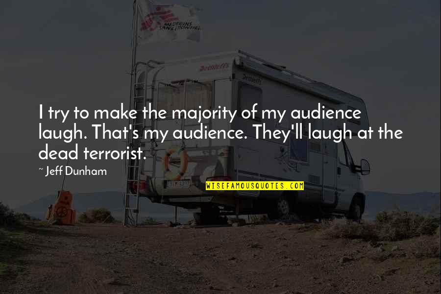 Inmate Faith Quotes By Jeff Dunham: I try to make the majority of my