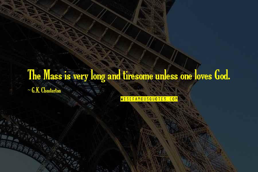 Inmensidad En Quotes By G.K. Chesterton: The Mass is very long and tiresome unless Inmensidad En Quotes By G.K. Chesterton: The Mass is very long and tiresome unless