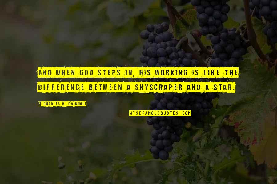 Inmorales Significa Quotes By Charles R. Swindoll: And when God steps in, His working is Inmorales Significa Quotes By Charles R. Swindoll: And when God steps in, His working is
