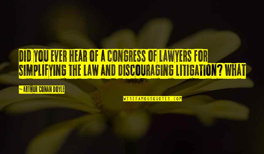 Inmortales Mix Quotes By Arthur Conan Doyle: Did you ever hear of a congress of