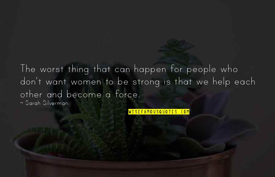 Inmortalizar Sinonimos Quotes By Sarah Silverman: The worst thing that can happen for people Inmortalizar Sinonimos Quotes By Sarah Silverman: The worst thing that can happen for people
