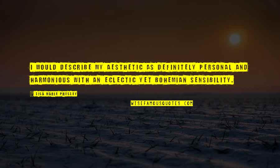 Inmovilizacion Quotes By Lisa Marie Presley: I would describe my aesthetic as definitely personal Inmovilizacion Quotes By Lisa Marie Presley: I would describe my aesthetic as definitely personal