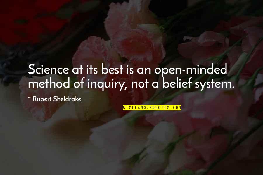 Inmutabilidad Significado Quotes By Rupert Sheldrake: Science at its best is an open-minded method