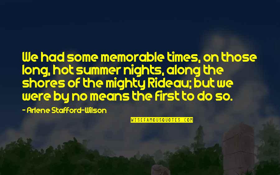 Inn Quotes By Arlene Stafford-Wilson: We had some memorable times, on those long,
