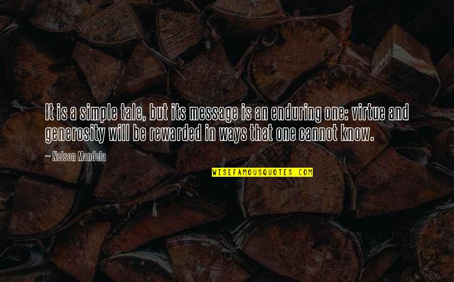 Inna Lillah Quotes By Nelson Mandela: It is a simple tale, but its message Inna Lillah Quotes By Nelson Mandela: It is a simple tale, but its message