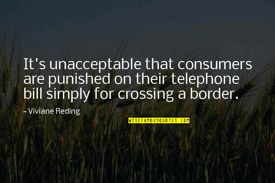 Innatism Chomsky Quotes By Viviane Reding: It's unacceptable that consumers are punished on their Innatism Chomsky Quotes By Viviane Reding: It's unacceptable that consumers are punished on their
