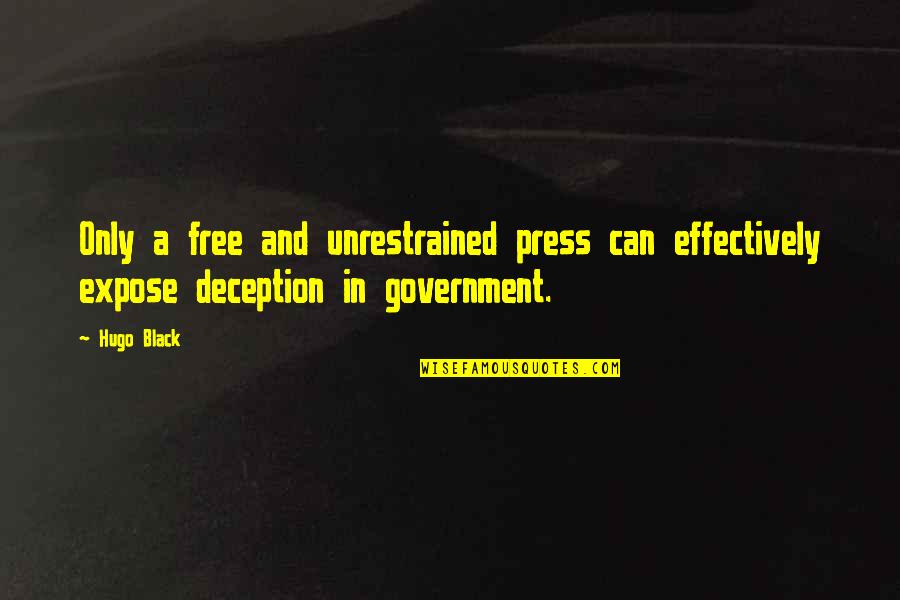 Inned Quotes By Hugo Black: Only a free and unrestrained press can effectively