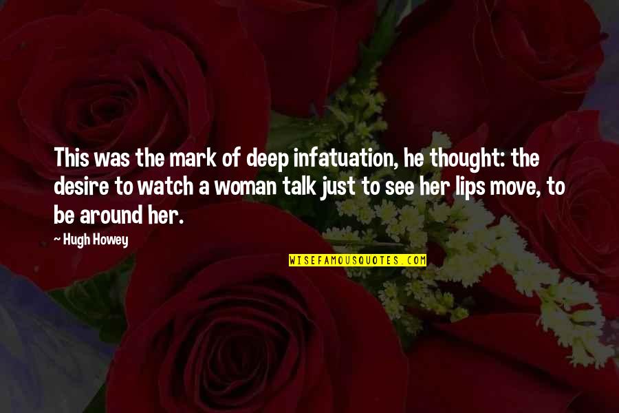 Inner Demons Tumblr Quotes By Hugh Howey: This was the mark of deep infatuation, he