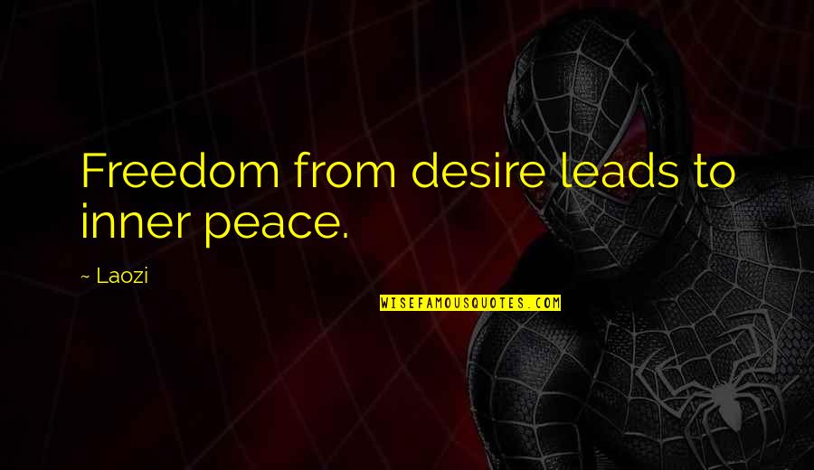 Inner Freedom Quotes By Laozi: Freedom from desire leads to inner peace.