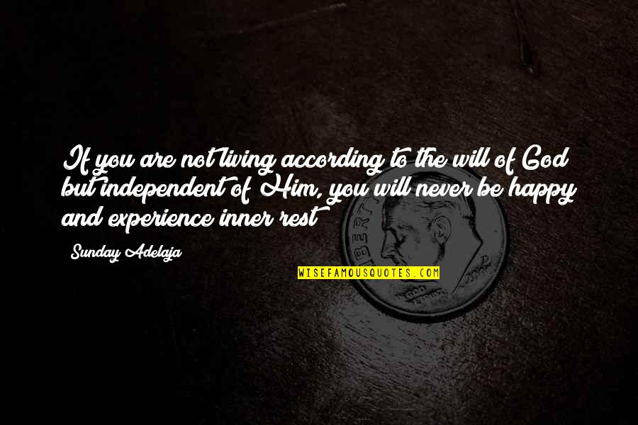 Inner Fulfillment Quotes By Sunday Adelaja: If you are not living according to the
