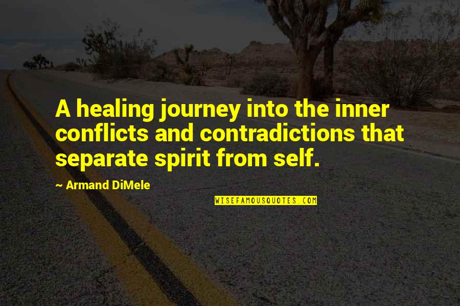 Inner Healing Quotes By Armand DiMele: A healing journey into the inner conflicts and