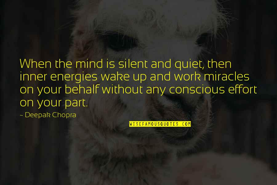Inner Healing Quotes By Deepak Chopra: When the mind is silent and quiet, then