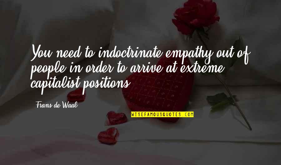 Inner Hollow Ichigo Quotes By Frans De Waal: You need to indoctrinate empathy out of people