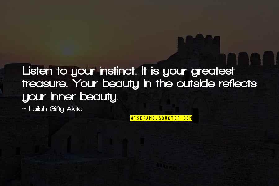 Inner Instinct Quotes By Lailah Gifty Akita: Listen to your instinct. It is your greatest