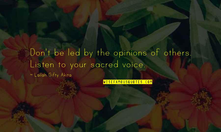Inner Instinct Quotes By Lailah Gifty Akita: Don't be led by the opinions of others.