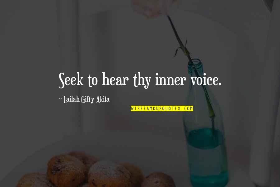 Inner Instinct Quotes By Lailah Gifty Akita: Seek to hear thy inner voice.