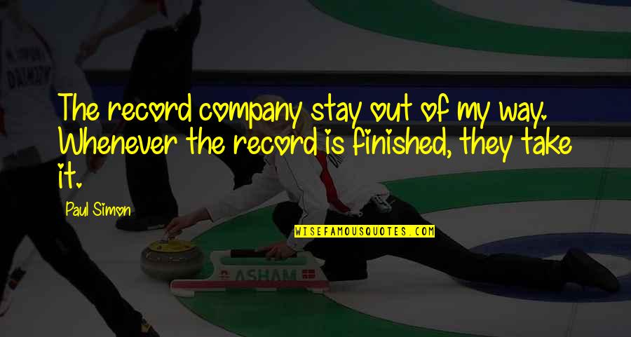 Inner Meaning Quotes By Paul Simon: The record company stay out of my way.